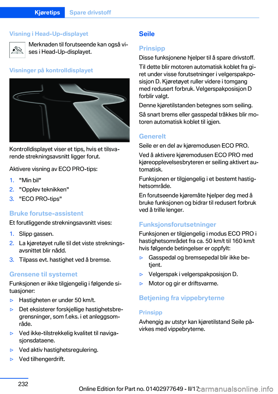 BMW X6 2017  InstruksjonsbØker (in Norwegian) �V�i�s�n�i�n�g��i��H�e�a�d�-�U�p�-�d�i�s�p�l�a�y�e�t�M�e�r�k�n�a�d�e�n� �t�i�l� �f�o�r�u�t�s�e�e�n�d�e� �k�a�n� �o�g�s�å� �v�ij
�s�e�s� �i� �H�e�a�d�-�U�p�-�d�i�s�p�l�a�y�e�t�.
�V�i�s�n�i�n�g�e�r�