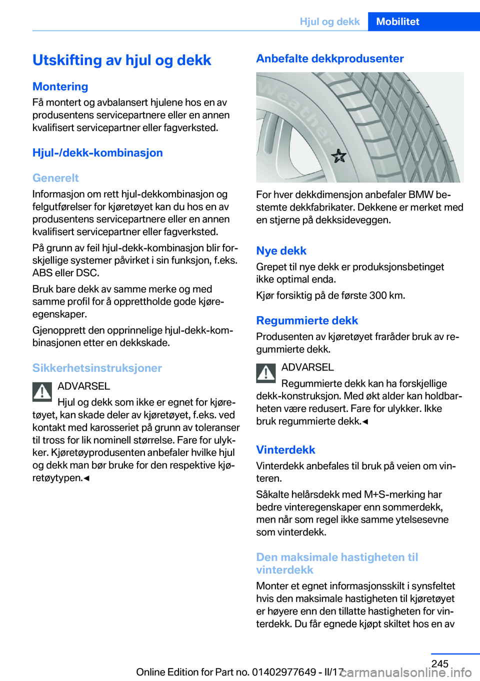 BMW X6 2017  InstruksjonsbØker (in Norwegian) �U�t�s�k�i�f�t�i�n�g��a�v��h�j�u�l��o�g��d�e�k�k�M�o�n�t�e�r�i�n�g �F�å� �m�o�n�t�e�r�t� �o�g� �a�v�b�a�l�a�n�s�e�r�t� �h�j�u�l�e�n�e� �h�o�s� �e�n� �a�v
�p�r�o�d�u�s�e�n�t�e�n�s� �s�e�r�v�i�c�e�