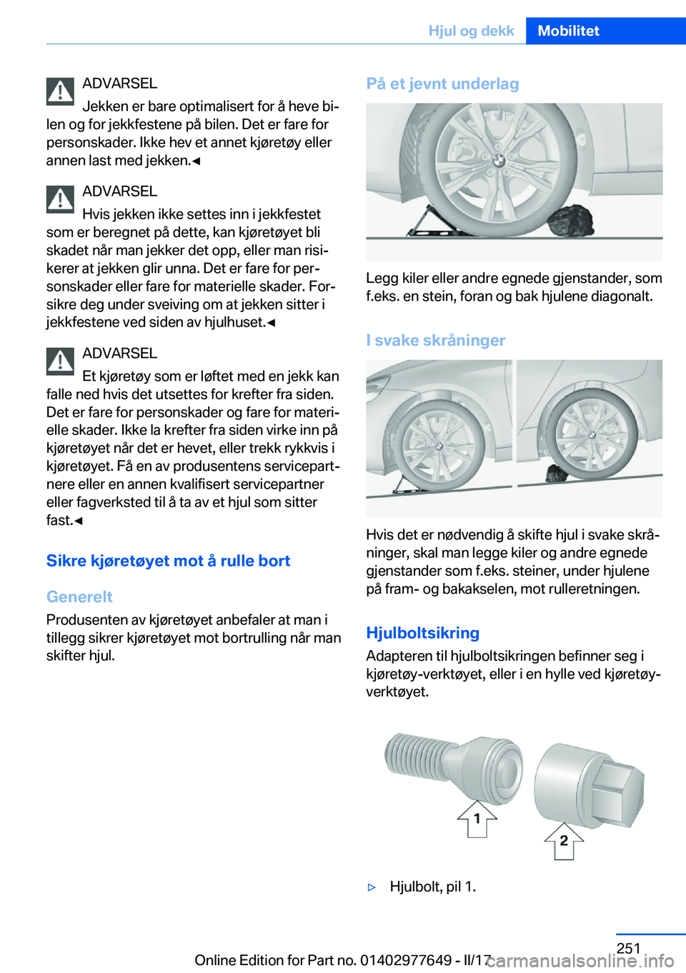 BMW X6 2017  InstruksjonsbØker (in Norwegian) �A�D�V�A�R�S�E�L
�J�e�k�k�e�n� �e�r� �b�a�r�e� �o�p�t�i�m�a�l�i�s�e�r�t� �f�o�r� �å� �h�e�v�e� �b�ij
�l�e�n� �o�g� �f�o�r� �j�e�k�k�f�e�s�t�e�n�e� �p�å� �b�i�l�e�n�.� �D�e�t� �e�r� �f�a�r�e� �f�o�r