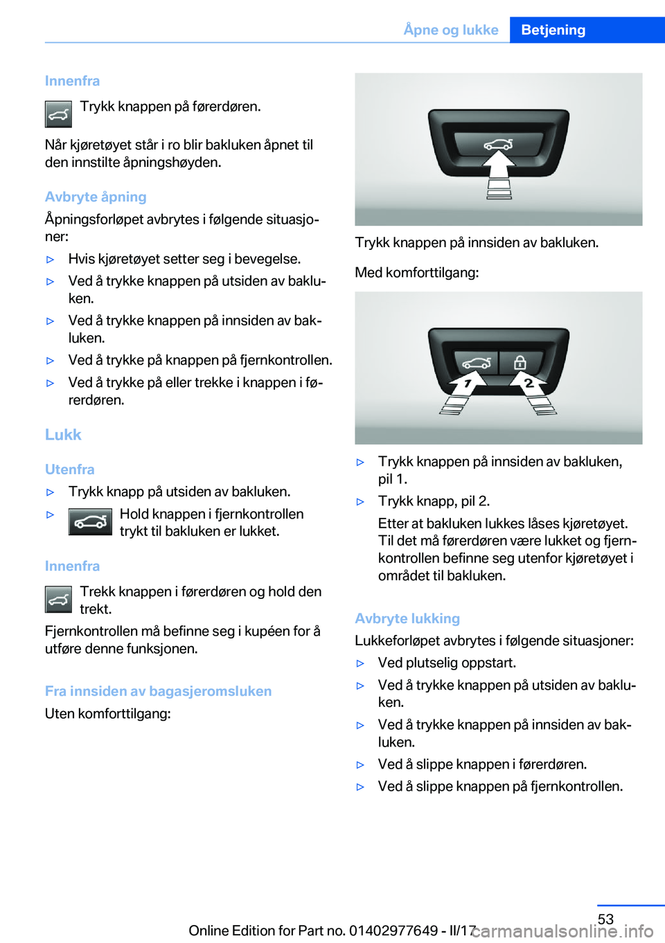 BMW X6 2017  InstruksjonsbØker (in Norwegian) �I�n�n�e�n�f�r�a�T�r�y�k�k� �k�n�a�p�p�e�n� �p�å� �f�