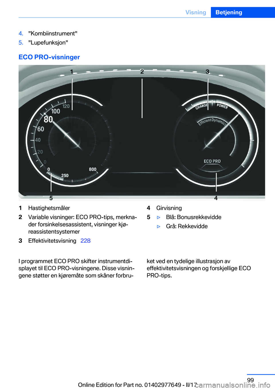 BMW X6 2017  InstruksjonsbØker (in Norwegian) �4�.�"�K�o�m�b�i�i�n�s�t�r�u�m�e�n�t�"�5�.�"�L�u�p�e�f�u�n�k�s�j�o�n�"
�E�C�O��P�R�O�-�v�i�s�n�i�n�g�e�r
�1�H�a�s�t�i�g�h�e�t�s�m�å�l�e�r�2�V�a�r�i�a�b�l�e� �v�i�s�n�i�n�g�e�r�:� �E�