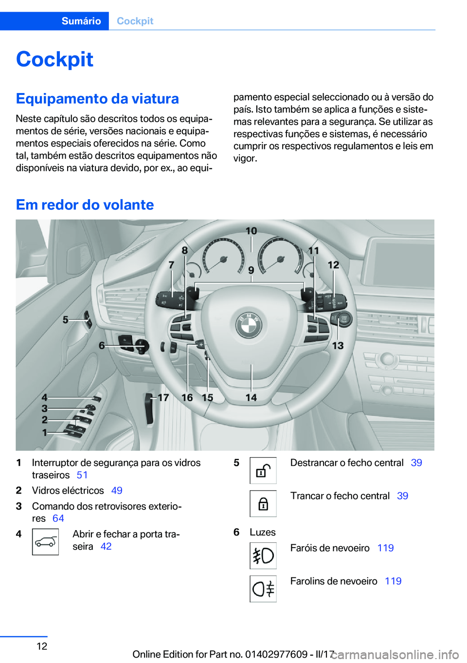BMW X6 2017  Manual do condutor (in Portuguese) �C�o�c�k�p�i�t�E�q�u�i�p�a�m�e�n�t�o��d�a��v�i�a�t�u�r�a
�N�e�s�t�e� �c�a�p�