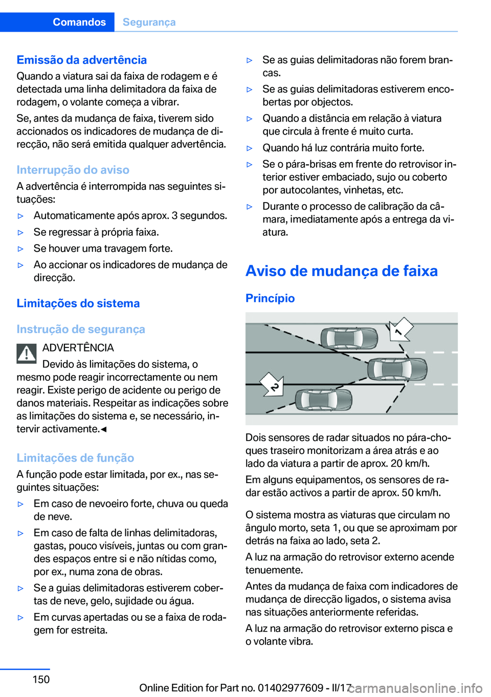 BMW X6 2017  Manual do condutor (in Portuguese) �E�m�i�s�s�ã�o��d�a��a�d�v�e�r�t�ê�n�c�i�a
�Q�u�a�n�d�o� �a� �v�i�a�t�u�r�a� �s�a�i� �d�a� �f�a�i�x�a� �d�e� �r�o�d�a�g�e�m� �e� �é �d�e�t�e�c�t�a�d�a� �u�m�a� �l�i�n�h�a� �d�e�l�i�m�i�t�a�d�o�r�