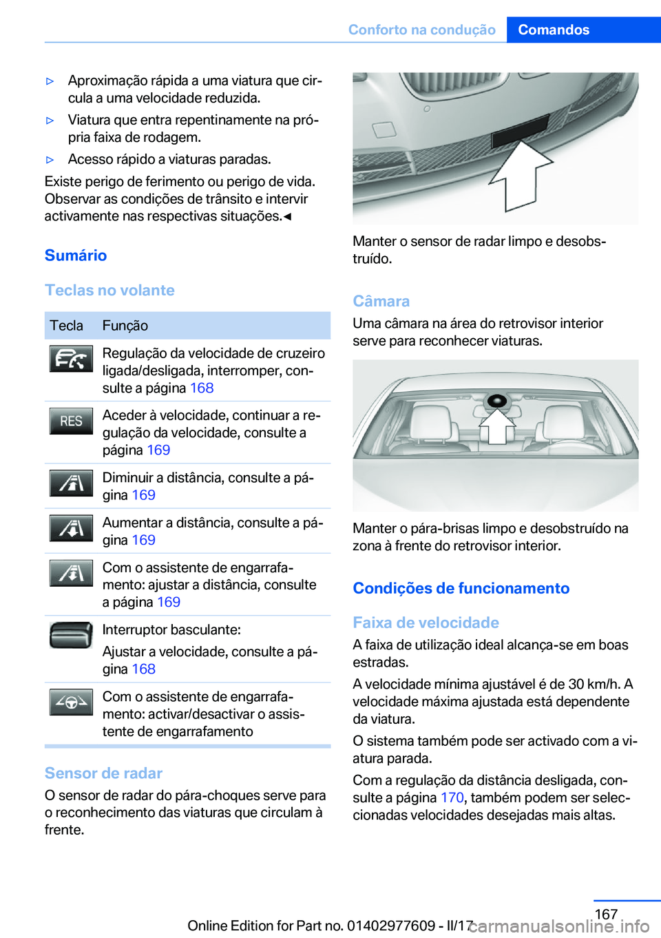 BMW X6 2017  Manual do condutor (in Portuguese) 'y�A�p�r�o�x�i�m�a�ç�ã�o� �r�á�p�i�d�a� �a� �u�m�a� �v�i�a�t�u�r�a� �q�u�e� �c�i�rª�c�u�l�a� �a� �u�m�a� �v�e�l�o�c�i�d�a�d�e� �r�e�d�u�z�i�d�a�.'y�V�i�a�t�u�r�a� �q�u�e� �e�n�t�r�a� �r�e