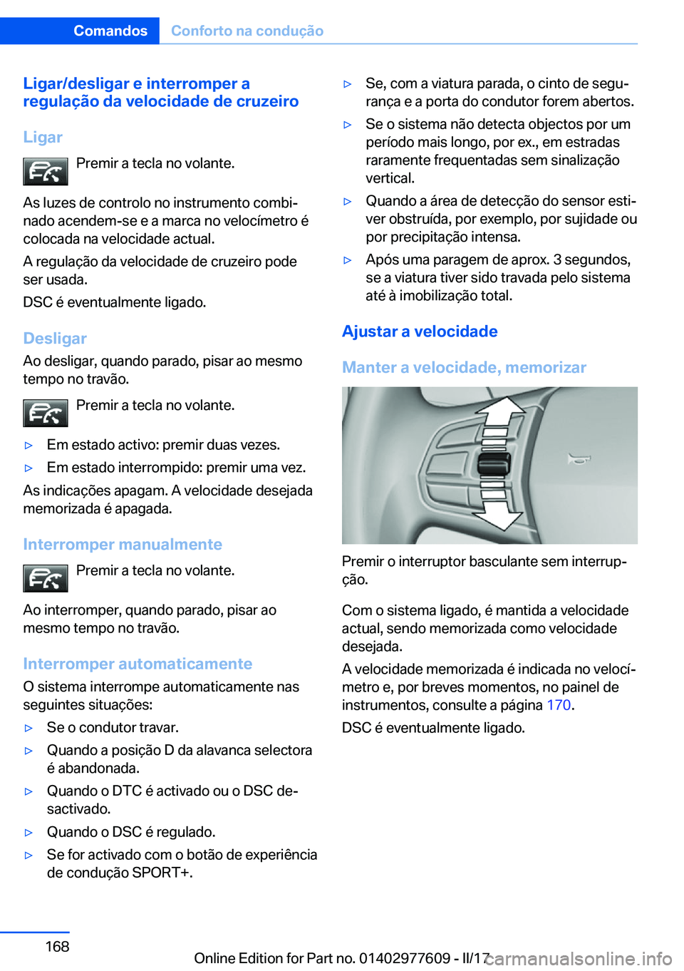 BMW X6 2017  Manual do condutor (in Portuguese) �L�i�g�a�r�/�d�e�s�l�i�g�a�r��e��i�n�t�e�r�r�o�m�p�e�r��a
�r�e�g�u�l�a�