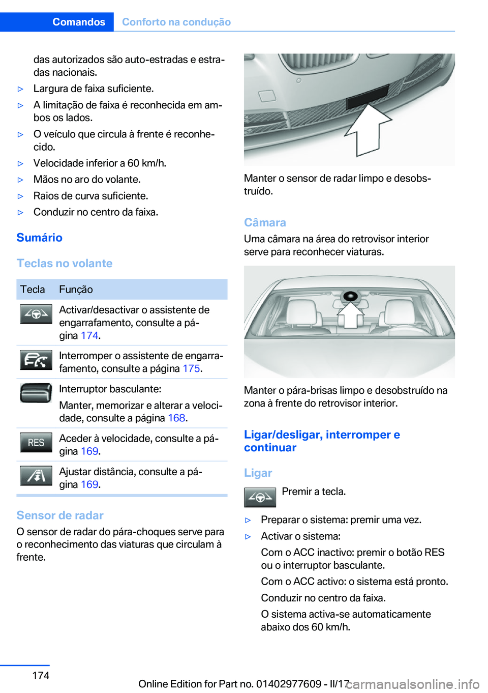 BMW X6 2017  Manual do condutor (in Portuguese) �d�a�s� �a�u�t�o�r�i�z�a�d�o�s� �s�ã�o� �a�u�t�o�-�e�s�t�r�a�d�a�s� �e� �e�s�t�r�aª
�d�a�s� �n�a�c�i�o�n�a�i�s�.'y�L�a�r�g�u�r�a� �d�e� �f�a�i�x�a� �s�u�f�i�c�i�e�n�t�e�.'y�A� �l�i�m�i�t�a�