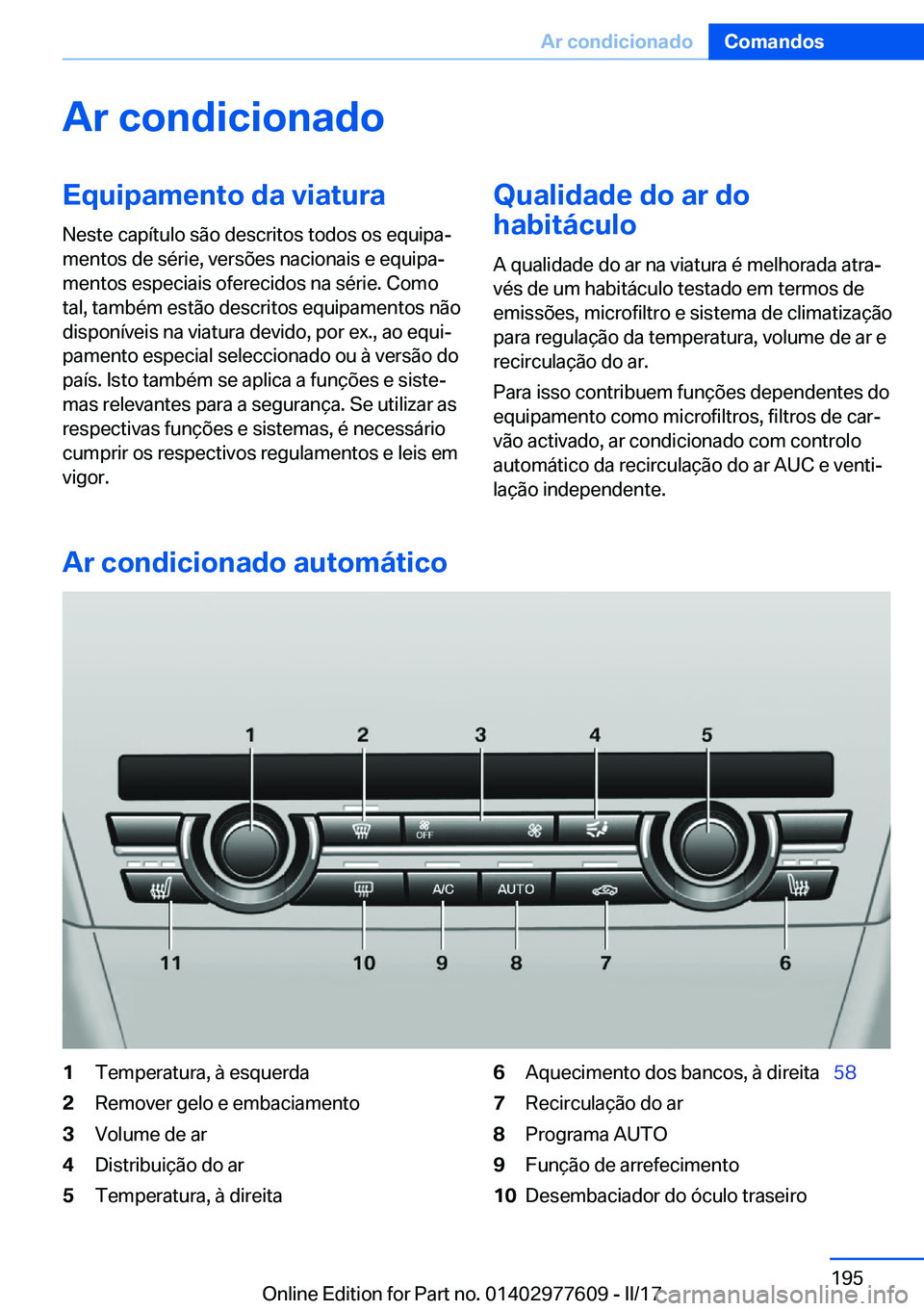 BMW X6 2017  Manual do condutor (in Portuguese) �A�r��c�o�n�d�i�c�i�o�n�a�d�o�E�q�u�i�p�a�m�e�n�t�o��d�a��v�i�a�t�u�r�a
�N�e�s�t�e� �c�a�p�
