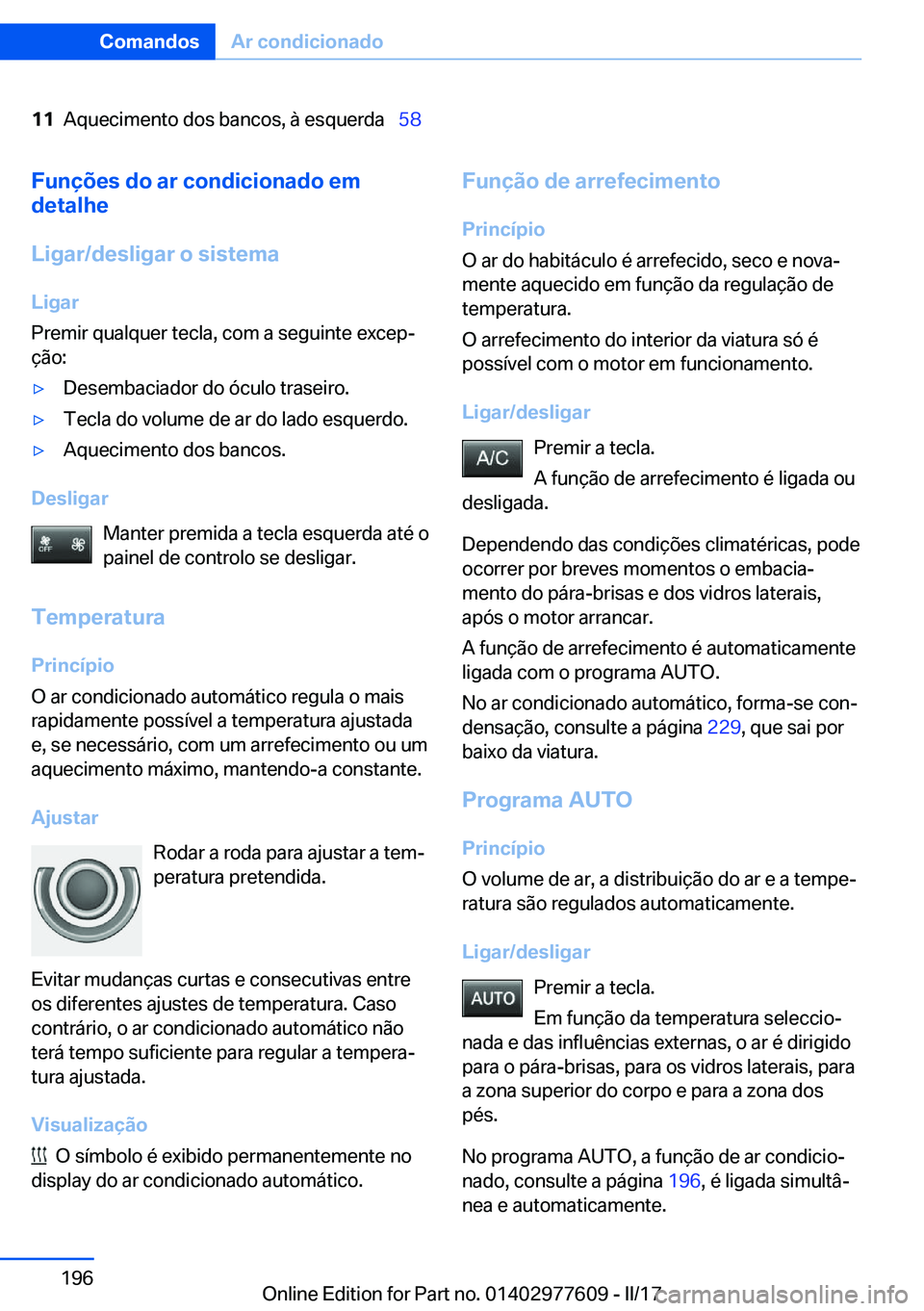 BMW X6 2017  Manual do condutor (in Portuguese) �1�1�A�q�u�e�c�i�m�e�n�t�o� �d�o�s� �b�a�n�c�o�s�,� �à� �e�s�q�u�e�r�d�a\_�5�8�F�u�n�