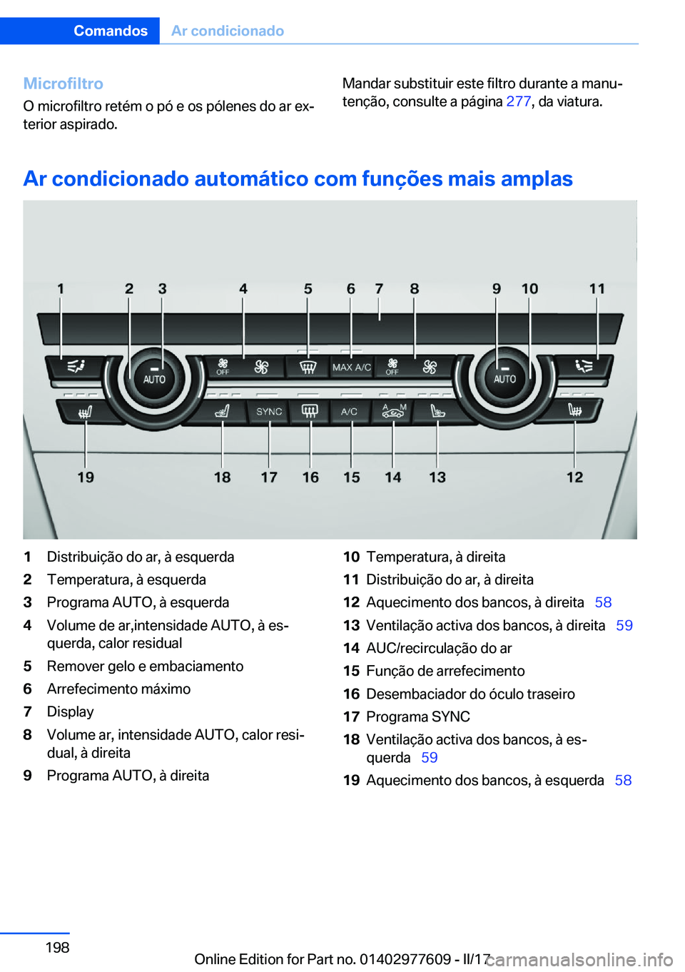 BMW X6 2017  Manual do condutor (in Portuguese) �M�i�c�r�o�f�i�l�t�r�o
�O� �m�i�c�r�o�f�i�l�t�r�o� �r�e�t�é�m� �o� �p�ó� �e� �o�s� �p�ó�l�e�n�e�s� �d�o� �a�r� �e�xª �t�e�r�i�o�r� �a�s�p�i�r�a�d�o�.�M�a�n�d�a�r� �s�u�b�s�t�i�t�u�i�r� �e�s�t�e� 