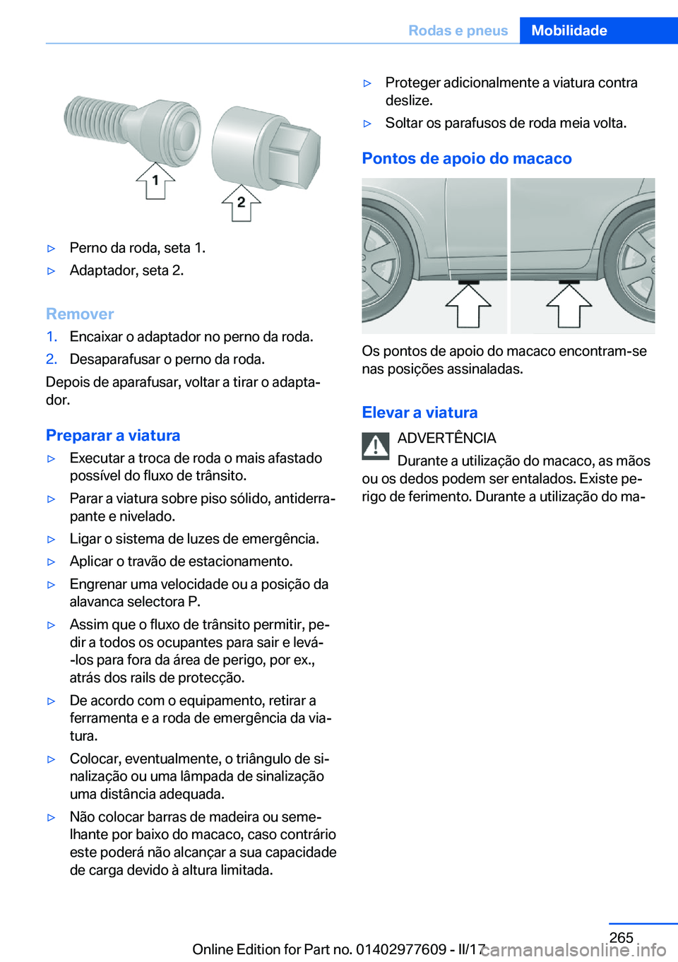 BMW X6 2017  Manual do condutor (in Portuguese) 'y�P�e�r�n�o� �d�a� �r�o�d�a�,� �s�e�t�a� �1�.'y�A�d�a�p�t�a�d�o�r�,� �s�e�t�a� �2�.
�R�e�m�o�v�e�r
�1�.�E�n�c�a�i�x�a�r� �o� �a�d�a�p�t�a�d�o�r� �n�o� �p�e�r�n�o� �d�a� �r�o�d�a�.�2�.�D�e�s�a