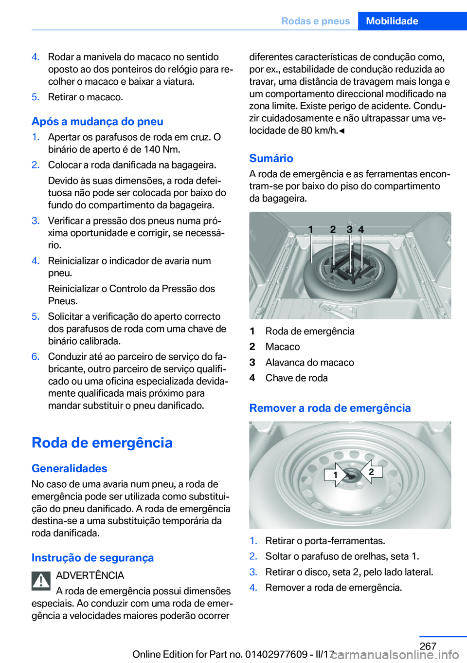 BMW X6 2017  Manual do condutor (in Portuguese) �4�.�R�o�d�a�r� �a� �m�a�n�i�v�e�l�a� �d�o� �m�a�c�a�c�o� �n�o� �s�e�n�t�i�d�o
�o�p�o�s�t�o� �a�o� �d�o�s� �p�o�n�t�e�i�r�o�s� �d�o� �r�e�l�ó�g�i�o� �p�a�r�a� �r�eª
�c�o�l�h�e�r� �o� �m�a�c�a�c�o� 