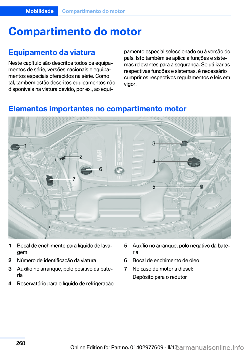 BMW X6 2017  Manual do condutor (in Portuguese) �C�o�m�p�a�r�t�i�m�e�n�t�o��d�o��m�o�t�o�r�E�q�u�i�p�a�m�e�n�t�o��d�a��v�i�a�t�u�r�a�N�e�s�t�e� �c�a�p�