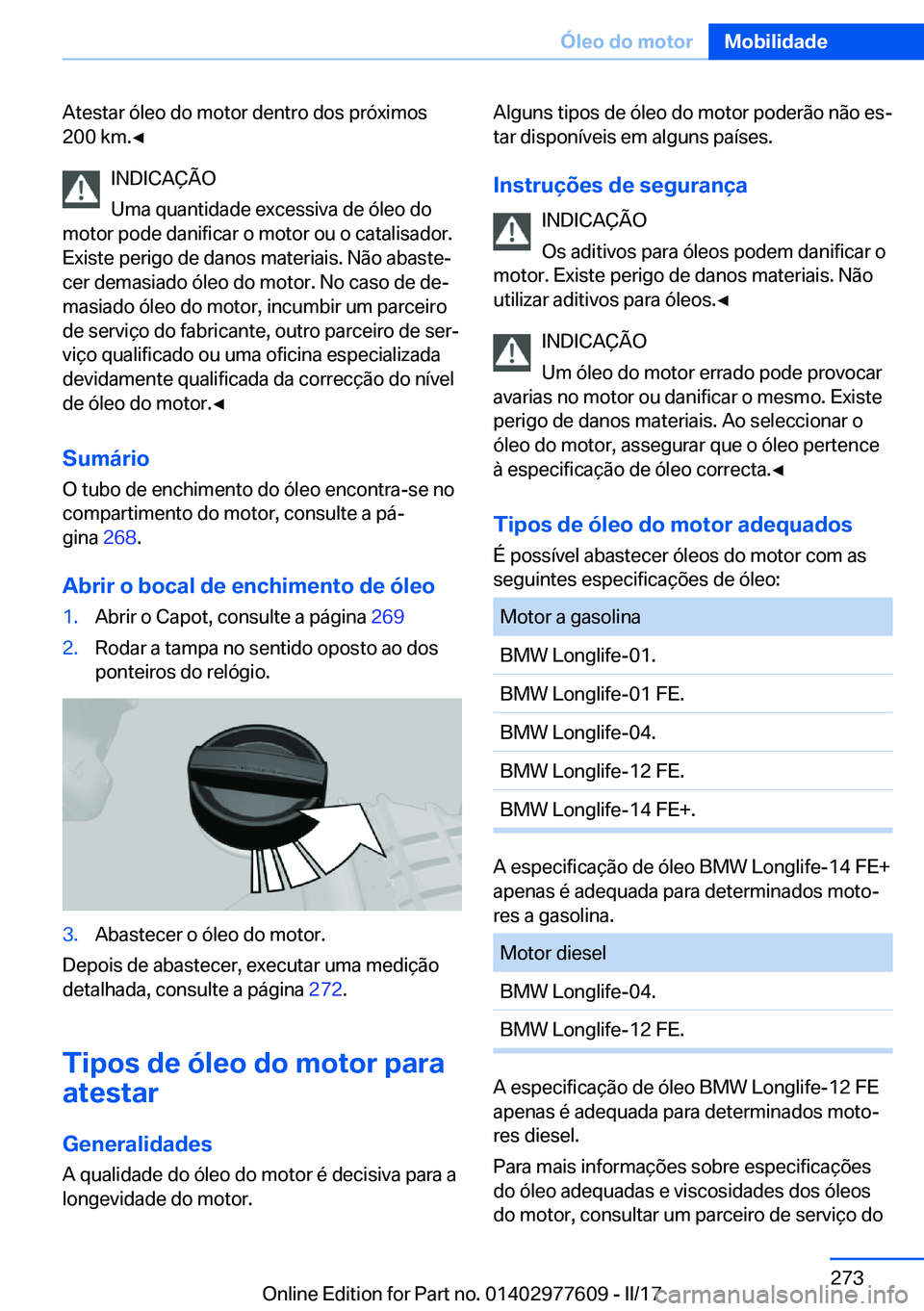 BMW X6 2017  Manual do condutor (in Portuguese) �A�t�e�s�t�a�r� �ó�l�e�o� �d�o� �m�o�t�o�r� �d�e�n�t�r�o� �d�o�s� �p�r�ó�x�i�m�o�s�2�0�0� �k�m�.'