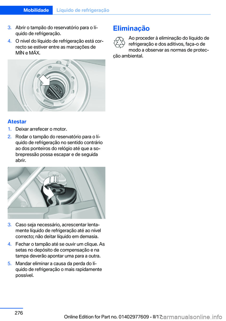 BMW X6 2017  Manual do condutor (in Portuguese) �3�.�A�b�r�i�r� �o� �t�a�m�p�ã�o� �d�o� �r�e�s�e�r�v�a�t�ó�r�i�o� �p�a�r�a� �o� �l�