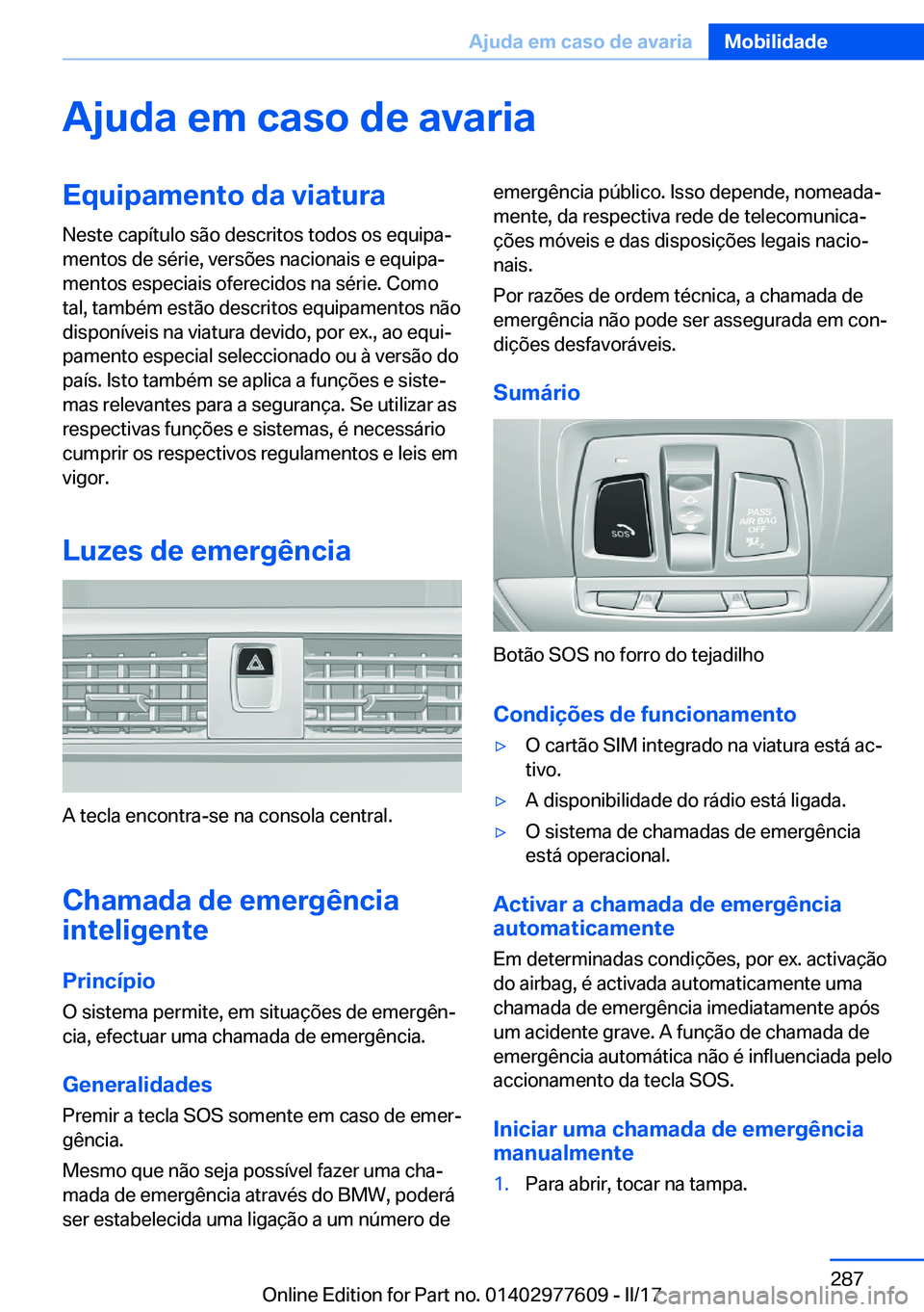 BMW X6 2017  Manual do condutor (in Portuguese) �A�j�u�d�a��e�m��c�a�s�o��d�e��a�v�a�r�i�a�E�q�u�i�p�a�m�e�n�t�o��d�a��v�i�a�t�u�r�a�N�e�s�t�e� �c�a�p�