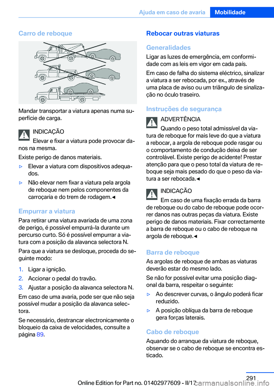 BMW X6 2017  Manual do condutor (in Portuguese) �C�a�r�r�o��d�e��r�e�b�o�q�u�e
�M�a�n�d�a�r� �t�r�a�n�s�p�o�r�t�a�r� �a� �v�i�a�t�u�r�a� �a�p�e�n�a�s� �n�u�m�a� �s�uª
�p�e�r�f�