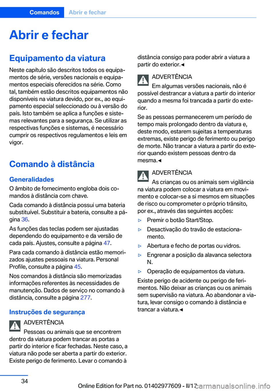 BMW X6 2017  Manual do condutor (in Portuguese) �A�b�r�i�r��e��f�e�c�h�a�r�E�q�u�i�p�a�m�e�n�t�o��d�a��v�i�a�t�u�r�a
�N�e�s�t�e� �c�a�p�
