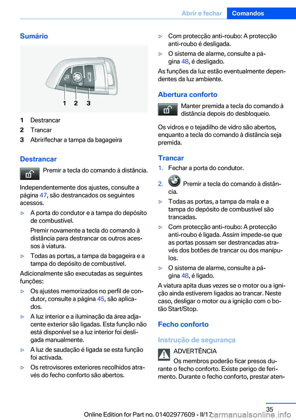 BMW X6 2017  Manual do condutor (in Portuguese) �S�u�m�á�r�i�o�1�D�e�s�t�r�a�n�c�a�r�2�T�r�a�n�c�a�r�3�A�b�r�i�r�/�f�e�c�h�a�r� �a� �t�a�m�p�a� �d�a� �b�a�g�a�g�e�i�r�a
�D�e�s�t�r�a�n�c�a�r�P�r�e�m�i�r� �a� �t�e�c�l�a� �d�o� �c�o�m�a�n�d�o� �à� �