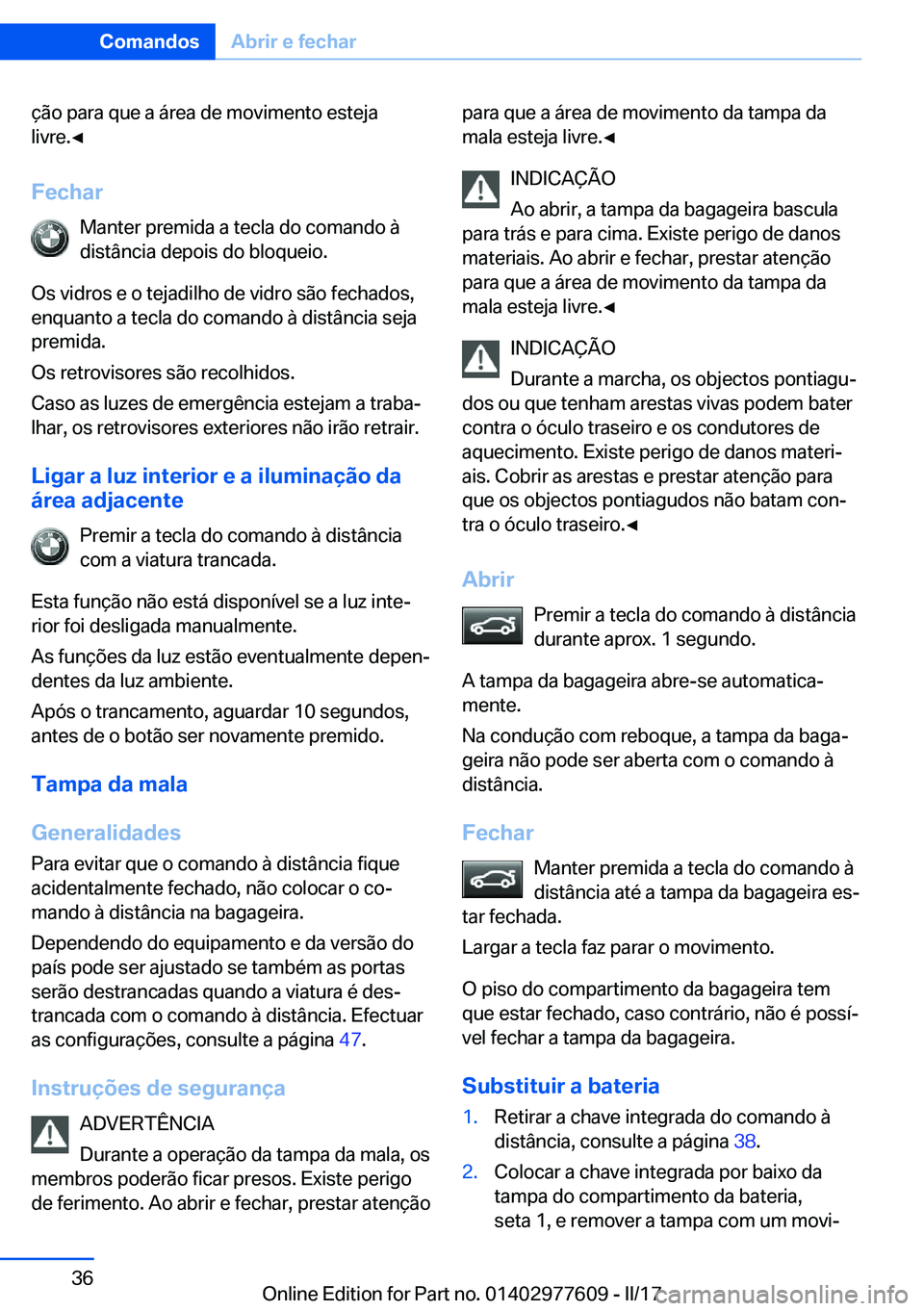 BMW X6 2017  Manual do condutor (in Portuguese) �ç�ã�o� �p�a�r�a� �q�u�e� �a� �á�r�e�a� �d�e� �m�o�v�i�m�e�n�t�o� �e�s�t�e�j�a�l�i�v�r�e�.'