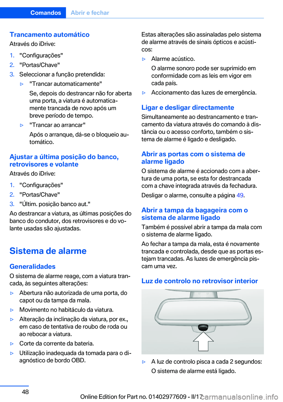 BMW X6 2017  Manual do condutor (in Portuguese) �T�r�a�n�c�a�m�e�n�t�o��a�u�t�o�m�á�t�i�c�o
�A�t�r�a�v�é�s� �d�o� �i�D�r�i�v�e�:�1�.�"�C�o�n�f�i�g�u�r�a�ç�õ�e�s�"�2�.�"�P�o�r�t�a�s�/�C�h�a�v�e�"�3�.�S�e�l�e�c�c�i�o�n�a�r� �a� �