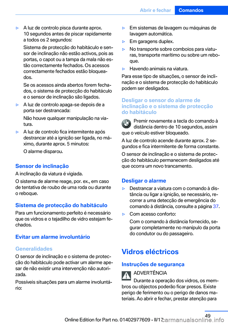 BMW X6 2017  Manual do condutor (in Portuguese) 'y�A� �l�u�z� �d�e� �c�o�n�t�r�o�l�o� �p�i�s�c�a� �d�u�r�a�n�t�e� �a�p�r�o�x�.�1�0� �s�e�g�u�n�d�o�s� �a�n�t�e�s� �d�e� �p�i�s�c�a�r� �r�a�p�i�d�a�m�e�n�t�e�a� �t�o�d�o�s� �o�s� �2� �s�e�g�u�n�d�o