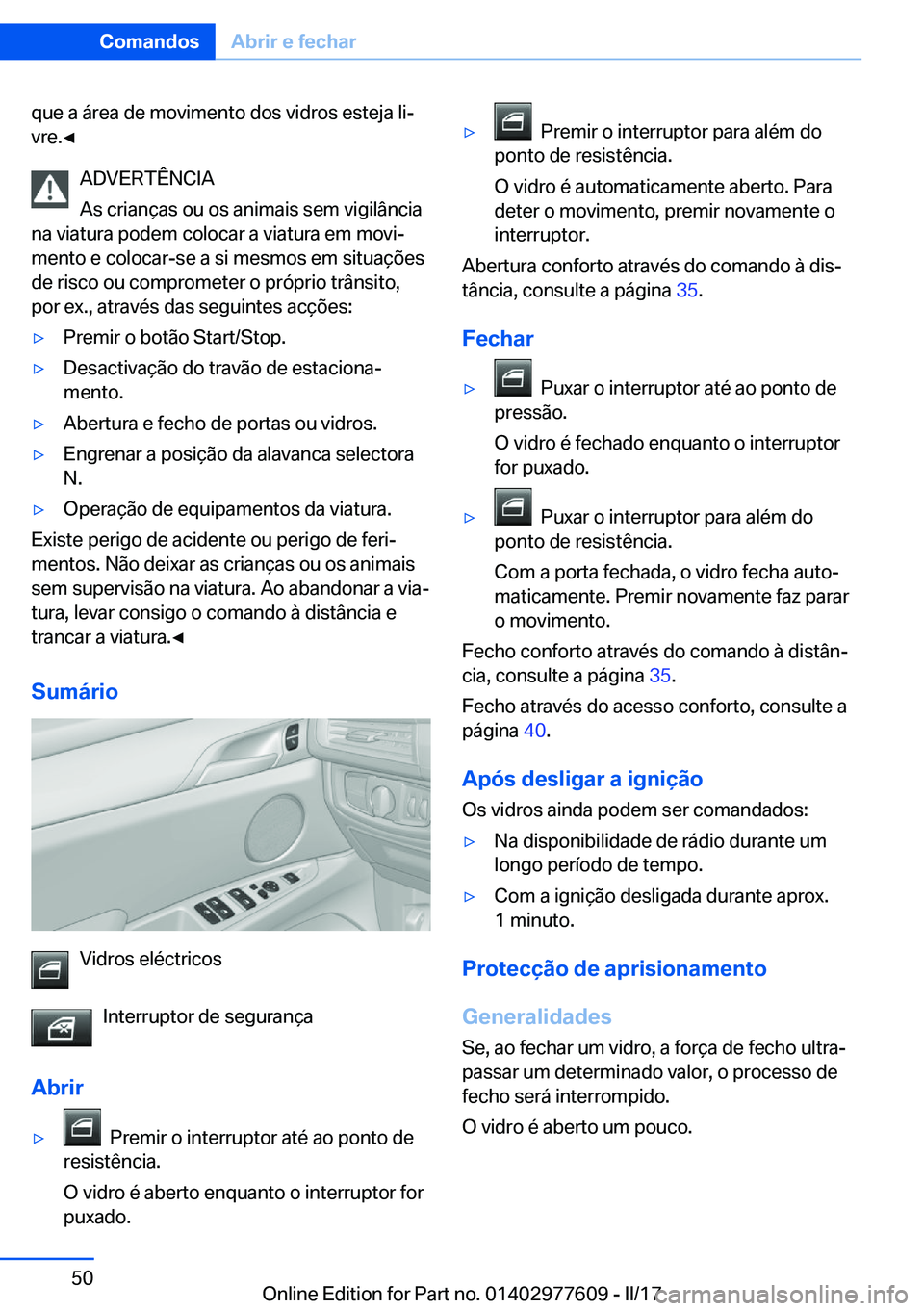 BMW X6 2017  Manual do condutor (in Portuguese) �q�u�e� �a� �á�r�e�a� �d�e� �m�o�v�i�m�e�n�t�o� �d�o�s� �v�i�d�r�o�s� �e�s�t�e�j�a� �l�iª�v�r�e�.'