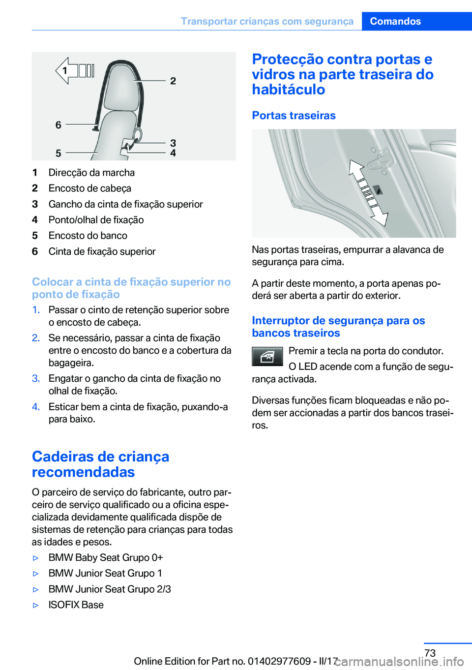 BMW X6 2017  Manual do condutor (in Portuguese) �1�D�i�r�e�c�ç�ã�o� �d�a� �m�a�r�c�h�a�2�E�n�c�o�s�t�o� �d�e� �c�a�b�e�ç�a�3�G�a�n�c�h�o� �d�a� �c�i�n�t�a� �d�e� �f�i�x�a�ç�ã�o� �s�u�p�e�r�i�o�r�4�P�o�n�t�o�/�o�l�h�a�l� �d�e� �f�i�x�a�ç�ã�o�