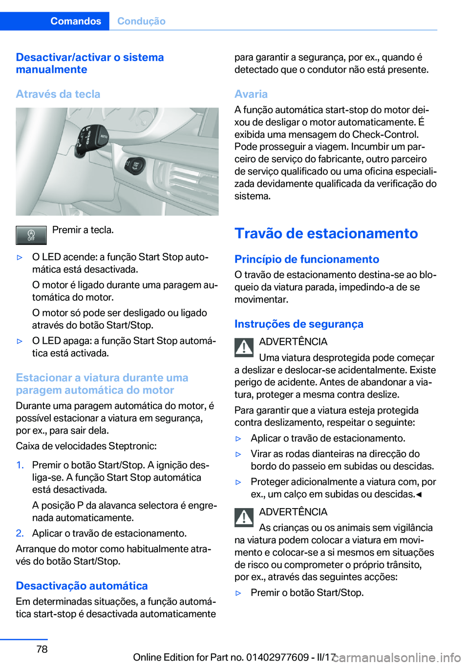 BMW X6 2017  Manual do condutor (in Portuguese) �D�e�s�a�c�t�i�v�a�r�/�a�c�t�i�v�a�r��o��s�i�s�t�e�m�a
�m�a�n�u�a�l�m�e�n�t�e
�A�t�r�a�v�é�s��d�a��t�e�c�l�a
�P�r�e�m�i�r� �a� �t�e�c�l�a�.
'y�O� �L�E�D� �a�c�e�n�d�e�:� �a� �f�u�n�ç�ã�o� �