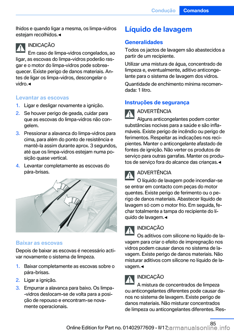 BMW X6 2017  Manual do condutor (in Portuguese) �l�h�i�d�o�s� �e� �q�u�a�n�d�o� �l�i�g�a�r� �a� �m�e�s�m�a�,� �o�s� �l�i�m�p�a�-�v�i�d�r�o�s
�e�s�t�e�j�a�m� �r�e�c�o�l�h�i�d�o�s�.'