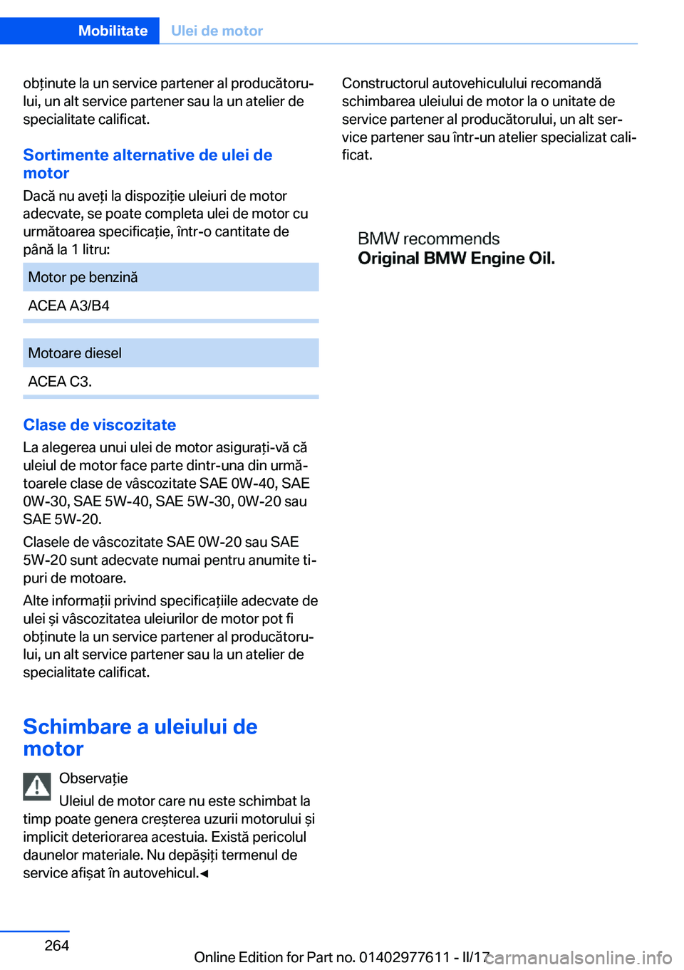 BMW X6 2017  Ghiduri De Utilizare (in Romanian) �o�b *�i�n�u�t�e� �l�a� �u�n� �s�e�r�v�i�c�e� �p�a�r�t�e�n�e�r� �a�l� �p�r�o�d�u�c�