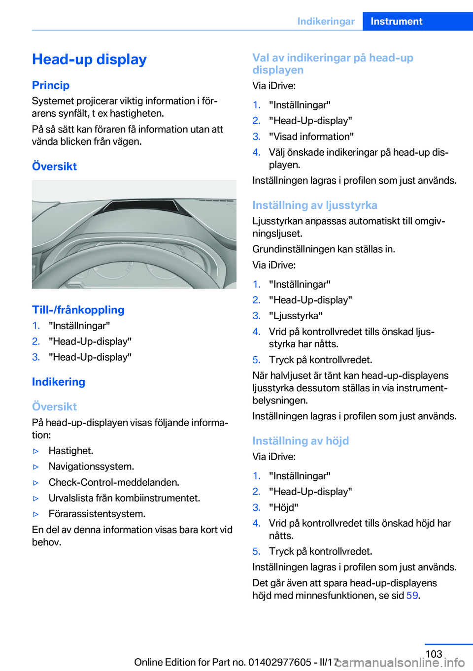 BMW X6 2017  InstruktionsbÖcker (in Swedish) �H�e�a�d�-�u�p��d�i�s�p�l�a�y
�P�r�i�n�c�i�p �S�y�s�t�e�m�e�t� �p�r�o�j�i�c�e�r�a�r� �v�i�k�t�i�g� �i�n�f�o�r�m�a�t�i�o�n� �i� �f�ö�rj�a�r�e�n�s� �s�y�n�f�ä�l�t�,� �t� �e�x� �h�a�s�t�i�g�h�e�t�e�n