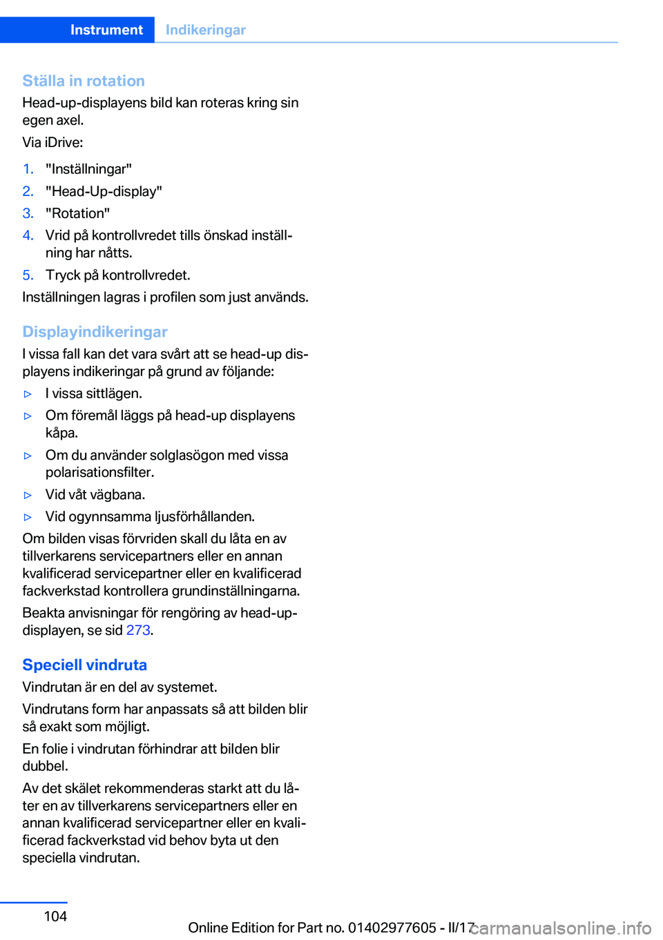 BMW X6 2017  InstruktionsbÖcker (in Swedish) �S�t�ä�l�l�a��i�n��r�o�t�a�t�i�o�n�H�e�a�d�-�u�p�-�d�i�s�p�l�a�y�e�n�s� �b�i�l�d� �k�a�n� �r�o�t�e�r�a�s� �k�r�i�n�g� �s�i�n�e�g�e�n� �a�x�e�l�.
�V�i�a� �i�D�r�i�v�e�:�1�.�"�I�n�s�t�ä�l�l�n�i�