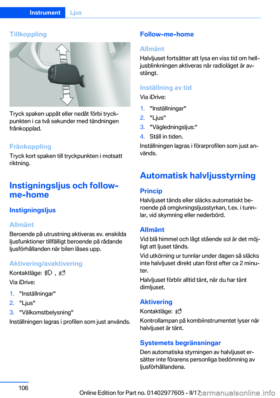 BMW X6 2017  InstruktionsbÖcker (in Swedish) �T�i�l�l�k�o�p�p�l�i�n�g
�T�r�y�c�k� �s�p�a�k�e�n� �u�p�p�å�t� �e�l�l�e�r� �n�e�d�å�t� �f�ö�r�b�i� �t�r�y�c�kj
�p�u�n�k�t�e�n� �i� �c�a� �t�v�å� �s�e�k�u�n�d�e�r� �m�e�d� �t�ä�n�d�n�i�n�g�e�n
�f