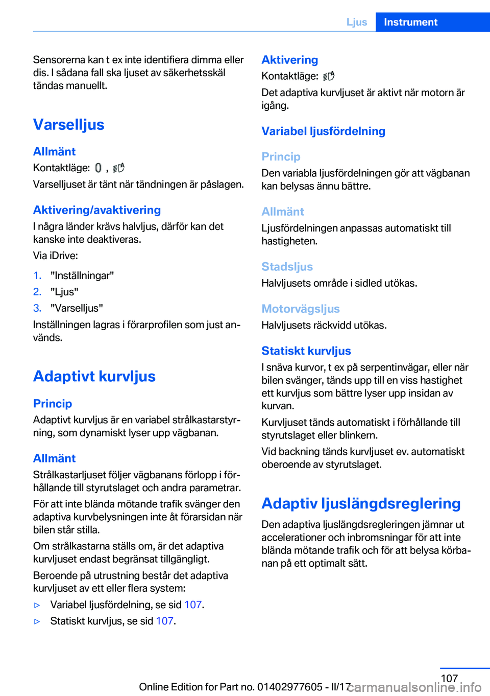 BMW X6 2017  InstruktionsbÖcker (in Swedish) �S�e�n�s�o�r�e�r�n�a� �k�a�n� �t� �e�x� �i�n�t�e� �i�d�e�n�t�i�f�i�e�r�a� �d�i�m�m�a� �e�l�l�e�r
�d�i�s�.� �I� �s�å�d�a�n�a� �f�a�l�l� �s�k�a� �l�j�u�s�e�t� �a�v� �s�ä�k�e�r�h�e�t�s�s�k�ä�l �t�ä�n