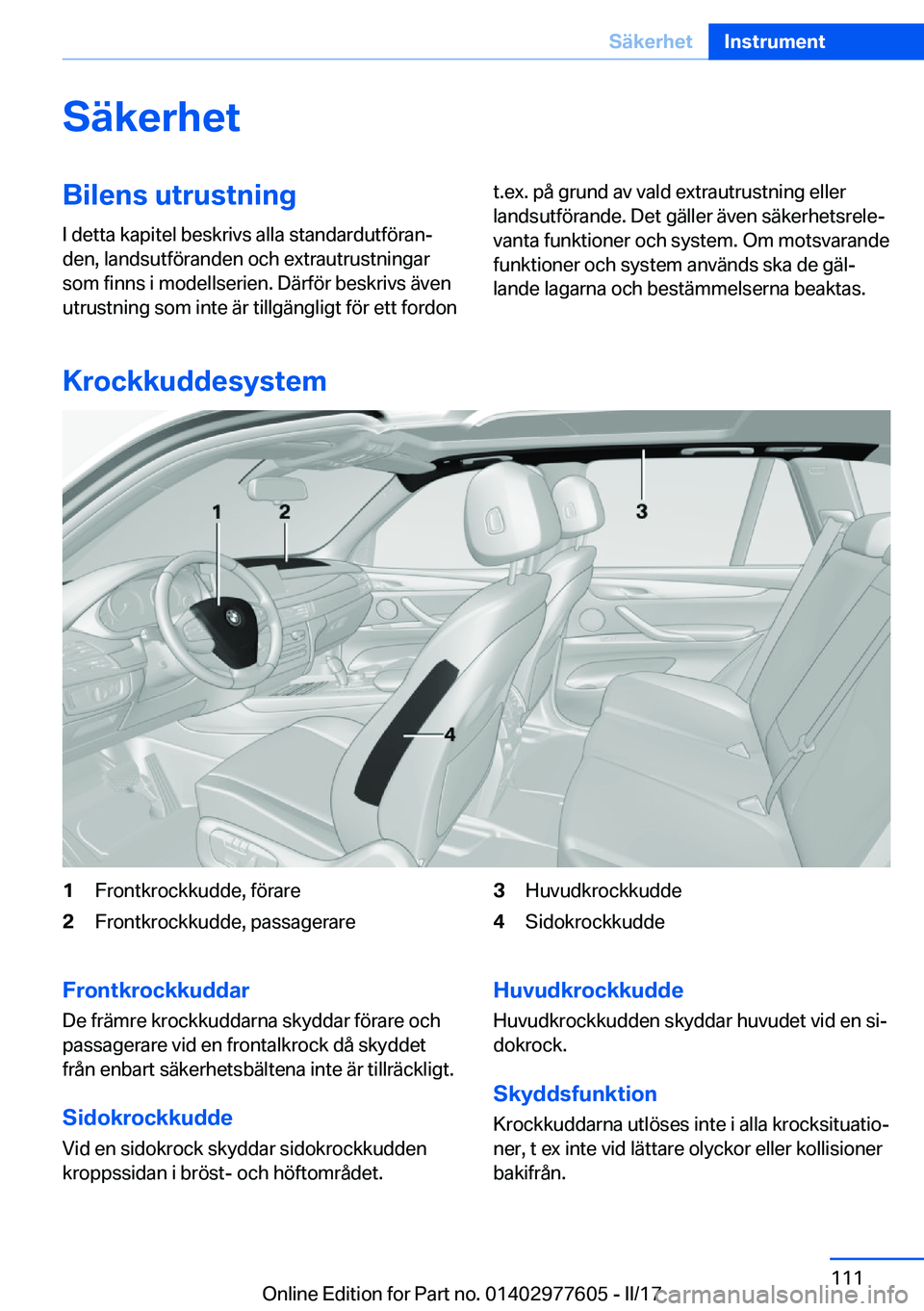 BMW X6 2017  InstruktionsbÖcker (in Swedish) �S�ä�k�e�r�h�e�t�B�i�l�e�n�s��u�t�r�u�s�t�n�i�n�g
�I� �d�e�t�t�a� �k�a�p�i�t�e�l� �b�e�s�k�r�i�v�s� �a�l�l�a� �s�t�a�n�d�a�r�d�u�t�f�ö�r�a�nj �d�e�n�,� �l�a�n�d�s�u�t�f�ö�r�a�n�d�e�n� �o�c�h� �e�