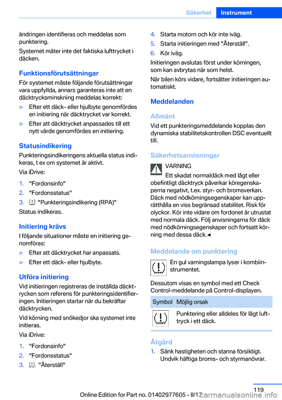 BMW X6 2017  InstruktionsbÖcker (in Swedish) �ä�n�d�r�i�n�g�e�n� �i�d�e�n�t�i�f�i�e�r�a�s� �o�c�h� �m�e�d�d�e�l�a�s� �s�o�m�p�u�n�k�t�e�r�i�n�g�.
�S�y�s�t�e�m�e�t� �m�ä�t�e�r� �i�n�t�e� �d�e�t� �f�a�k�t�i�s�k�a� �l�u�f�t�t�r�y�c�k�e�t� �i
�d�