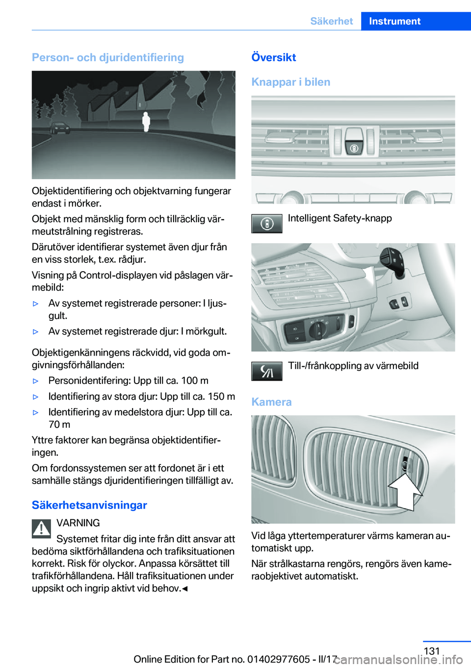 BMW X6 2017  InstruktionsbÖcker (in Swedish) �P�e�r�s�o�n�-��o�c�h��d�j�u�r�i�d�e�n�t�i�f�i�e�r�i�n�g
�O�b�j�e�k�t�i�d�e�n�t�i�f�i�e�r�i�n�g� �o�c�h� �o�b�j�e�k�t�v�a�r�n�i�n�g� �f�u�n�g�e�r�a�r
�e�n�d�a�s�t� �i� �m�ö�r�k�e�r�.
�O�b�j�e�k�t� 