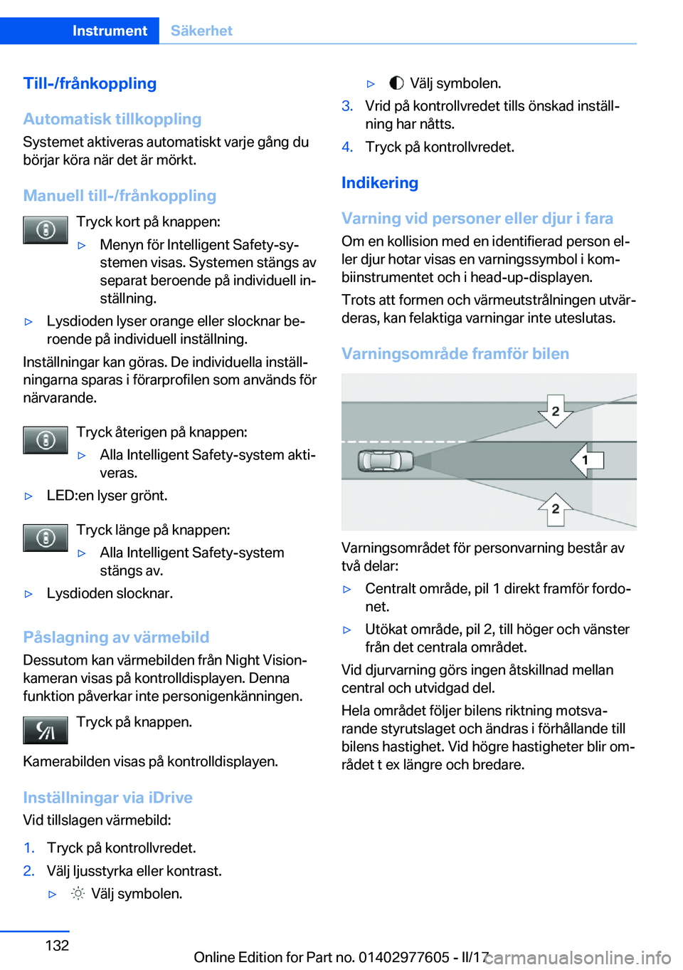 BMW X6 2017  InstruktionsbÖcker (in Swedish) �T�i�l�l�-�/�f�r�å�n�k�o�p�p�l�i�n�g
�A�u�t�o�m�a�t�i�s�k��t�i�l�l�k�o�p�p�l�i�n�g
�S�y�s�t�e�m�e�t� �a�k�t�i�v�e�r�a�s� �a�u�t�o�m�a�t�i�s�k�t� �v�a�r�j�e� �g�å�n�g� �d�u
�b�ö�r�j�a�r� �k�ö�r�a�