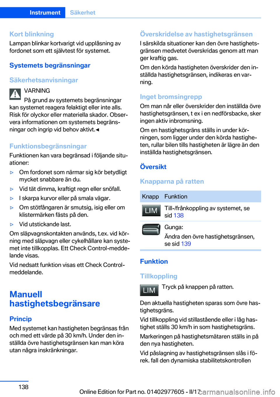 BMW X6 2017  InstruktionsbÖcker (in Swedish) �K�o�r�t��b�l�i�n�k�n�i�n�g�L�a�m�p�a�n� �b�l�i�n�k�a�r� �k�o�r�t�v�a�r�i�g�t� �v�i�d� �u�p�p�l�å�s�n�i�n�g� �a�v
�f�o�r�d�o�n�e�t� �s�o�m� �e�t�t� �s�j�ä�l�v�t�e�s�t� �f�ö�r� �s�y�s�t�e�m�e�t�.
�
