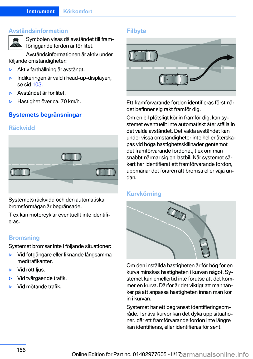 BMW X6 2017  InstruktionsbÖcker (in Swedish) �A�v�s�t�å�n�d�s�i�n�f�o�r�m�a�t�i�o�n�S�y�m�b�o�l�e�n� �v�i�s�a�s� �d�å� �a�v�s�t�å�n�d�e�t� �t�i�l�l� �f�r�a�mj
�f�ö�r�l�i�g�g�a�n�d�e� �f�o�r�d�o�n� �ä�r� �f�ö�r� �l�i�t�e�t�.
�A�v�s�t�å�n�