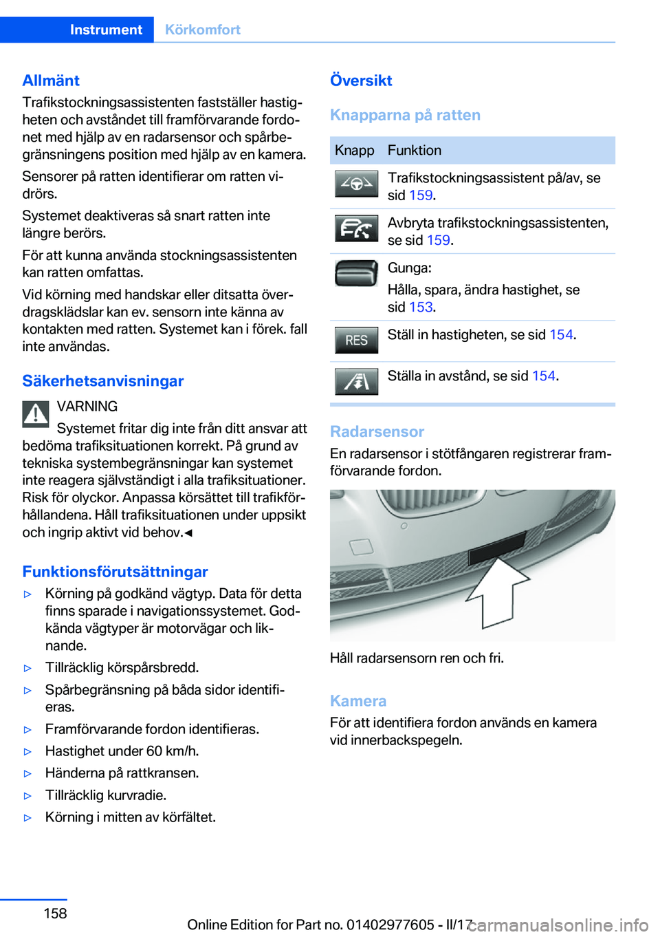 BMW X6 2017  InstruktionsbÖcker (in Swedish) �A�l�l�m�ä�n�t
�T�r�a�f�i�k�s�t�o�c�k�n�i�n�g�s�a�s�s�i�s�t�e�n�t�e�n� �f�a�s�t�s�t�ä�l�l�e�r� �h�a�s�t�i�gj
�h�e�t�e�n� �o�c�h� �a�v�s�t�å�n�d�e�t� �t�i�l�l� �f�r�a�m�f�ö�r�v�a�r�a�n�d�e� �f�o�r