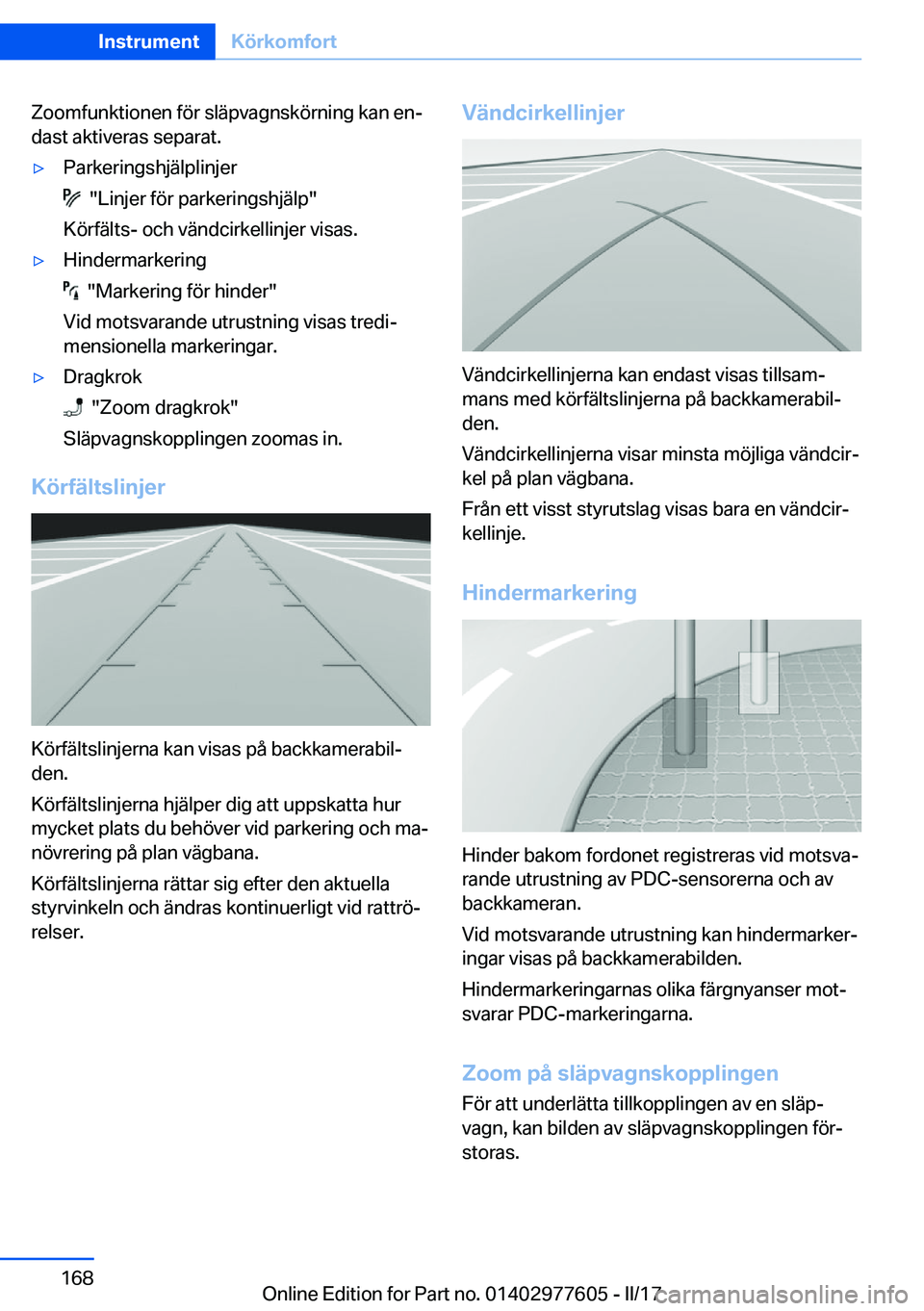 BMW X6 2017  InstruktionsbÖcker (in Swedish) �Z�o�o�m�f�u�n�k�t�i�o�n�e�n� �f�ö�r� �s�l�ä�p�v�a�g�n�s�k�ö�r�n�i�n�g� �k�a�n� �e�nj�d�a�s�t� �a�k�t�i�v�e�r�a�s� �s�e�p�a�r�a�t�.'y�P�a�r�k�e�r�i�n�g�s�h�j�ä�l�p�l�i�n�j�e�r
� � �"�L�i�