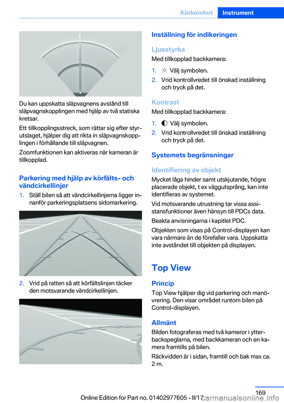 BMW X6 2017  InstruktionsbÖcker (in Swedish) �D�u� �k�a�n� �u�p�p�s�k�a�t�t�a� �s�l�ä�p�v�a�g�n�e�n�s� �a�v�s�t�å�n�d� �t�i�l�l
�s�l�ä�p�v�a�g�n�s�k�o�p�p�l�i�n�g�e�n� �m�e�d� �h�j�ä�l�p� �a�v� �t�v�å� �s�t�a�t�i�s�k�a
�k�r�e�t�s�a�r�.
�E�t