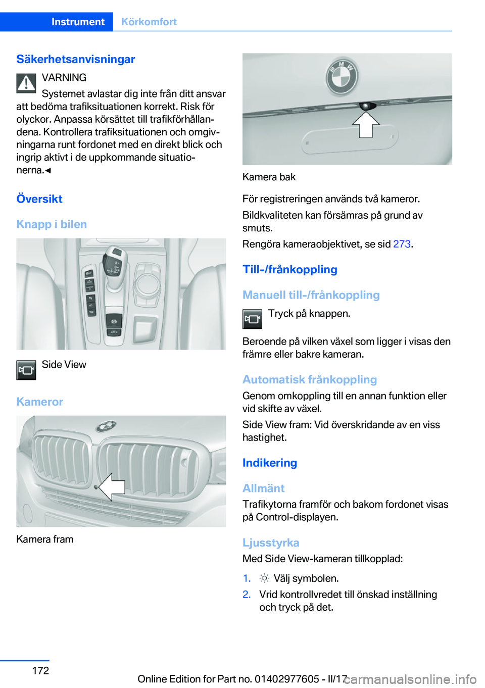 BMW X6 2017  InstruktionsbÖcker (in Swedish) �S�ä�k�e�r�h�e�t�s�a�n�v�i�s�n�i�n�g�a�r�V�A�R�N�I�N�G
�S�y�s�t�e�m�e�t� �a�v�l�a�s�t�a�r� �d�i�g� �i�n�t�e� �f�r�å�n� �d�i�t�t� �a�n�s�v�a�r
�a�t�t� �b�e�d�ö�m�a� �t�r�a�f�i�k�s�i�t�u�a�t�i�o�n�e�