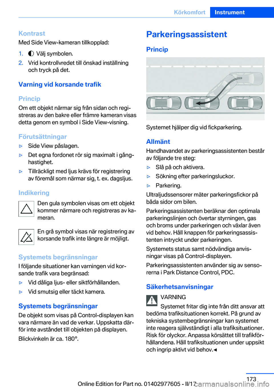 BMW X6 2017  InstruktionsbÖcker (in Swedish) �K�o�n�t�r�a�s�t�M�e�d� �S�i�d�e� �V�i�e�w�-�k�a�m�e�r�a�n� �t�i�l�l�k�o�p�p�l�a�d�:�1�.� � �V�ä�l�j� �s�y�m�b�o�l�e�n�.�2�.�V�r�i�d� �k�o�n�t�r�o�l�l�v�r�e�d�e�t� �t�i�l�l� �ö�n�s�k�a�d� �i�n�s�t�