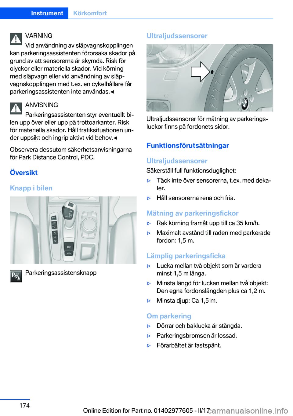BMW X6 2017  InstruktionsbÖcker (in Swedish) �V�A�R�N�I�N�G
�V�i�d� �a�n�v�ä�n�d�n�i�n�g� �a�v� �s�l�ä�p�v�a�g�n�s�k�o�p�p�l�i�n�g�e�n
�k�a�n� �p�a�r�k�e�r�i�n�g�s�a�s�s�i�s�t�e�n�t�e�n� �f�ö�r�o�r�s�a�k�a� �s�k�a�d�o�r� �p�å
�g�r�u�n�d� �a�