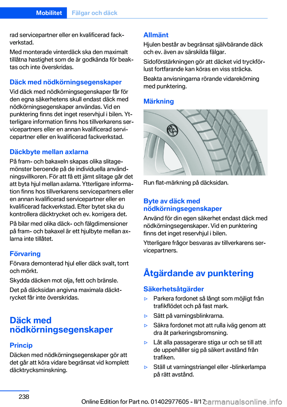 BMW X6 2017  InstruktionsbÖcker (in Swedish) �r�a�d� �s�e�r�v�i�c�e�p�a�r�t�n�e�r� �e�l�l�e�r� �e�n� �k�v�a�l�i�f�i�c�e�r�a�d� �f�a�c�kj
�v�e�r�k�s�t�a�d�.
�M�e�d� �m�o�n�t�e�r�a�d�e� �v�i�n�t�e�r�d�ä�c�k� �s�k�a� �d�e�n� �m�a�x�i�m�a�l�t �t�i