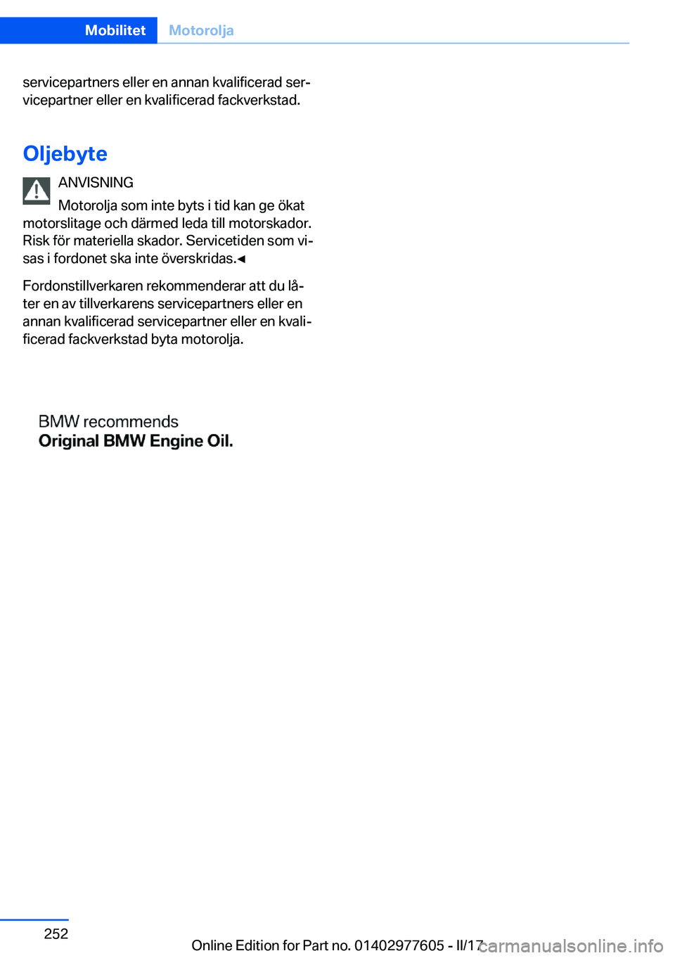 BMW X6 2017  InstruktionsbÖcker (in Swedish) �s�e�r�v�i�c�e�p�a�r�t�n�e�r�s� �e�l�l�e�r� �e�n� �a�n�n�a�n� �k�v�a�l�i�f�i�c�e�r�a�d� �s�e�rj�v�i�c�e�p�a�r�t�n�e�r� �e�l�l�e�r� �e�n� �k�v�a�l�i�f�i�c�e�r�a�d� �f�a�c�k�v�e�r�k�s�t�a�d�.
�O�l�j�e�