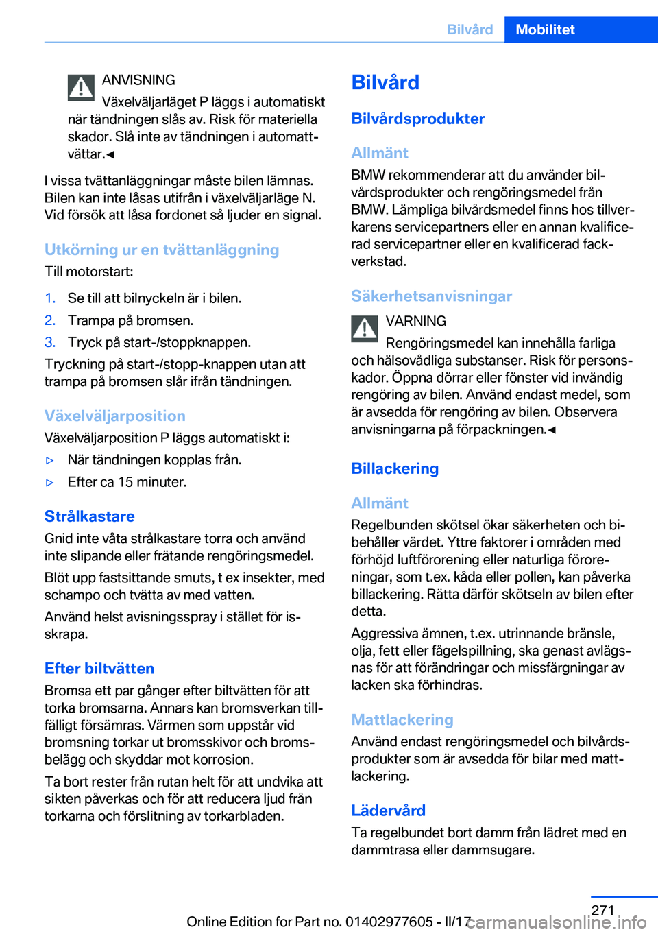 BMW X6 2017  InstruktionsbÖcker (in Swedish) �A�N�V�I�S�N�I�N�G
�V�ä�x�e�l�v�ä�l�j�a�r�l�ä�g�e�t� �P� �l�ä�g�g�s� �i� �a�u�t�o�m�a�t�i�s�k�t
�n�ä�r� �t�ä�n�d�n�i�n�g�e�n� �s�l�å�s� �a�v�.� �R�i�s�k� �f�ö�r� �m�a�t�e�r�i�e�l�l�a
�s�k�a�d�
