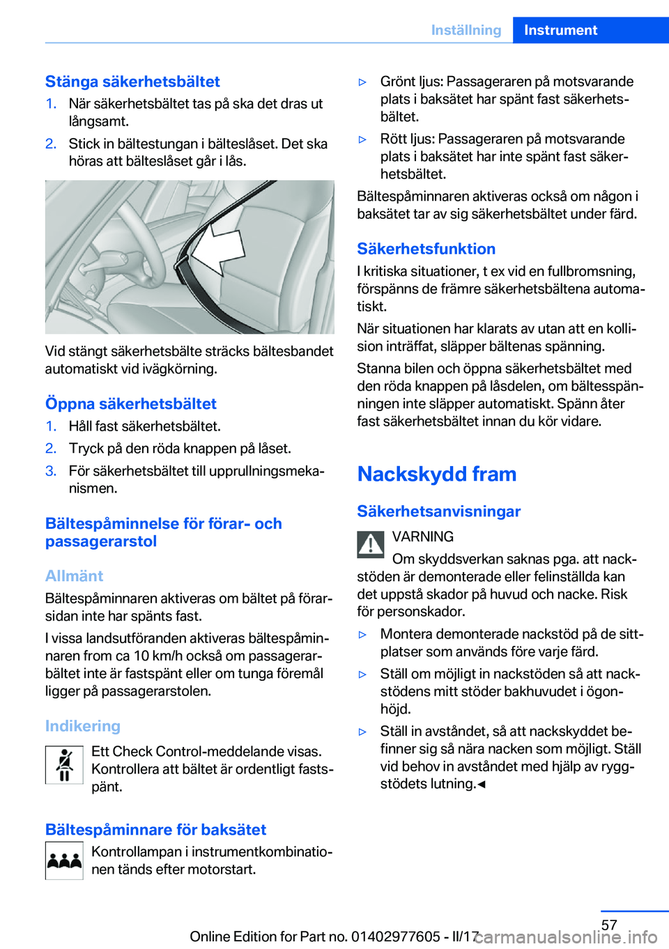 BMW X6 2017  InstruktionsbÖcker (in Swedish) �S�t�ä�n�g�a��s�ä�k�e�r�h�e�t�s�b�ä�l�t�e�t�1�.�N�ä�r� �s�ä�k�e�r�h�e�t�s�b�ä�l�t�e�t� �t�a�s� �p�å� �s�k�a� �d�e�t� �d�r�a�s� �u�t
�l�å�n�g�s�a�m�t�.�2�.�S�t�i�c�k� �i�n� �b�ä�l�t�e�s�t�u�n